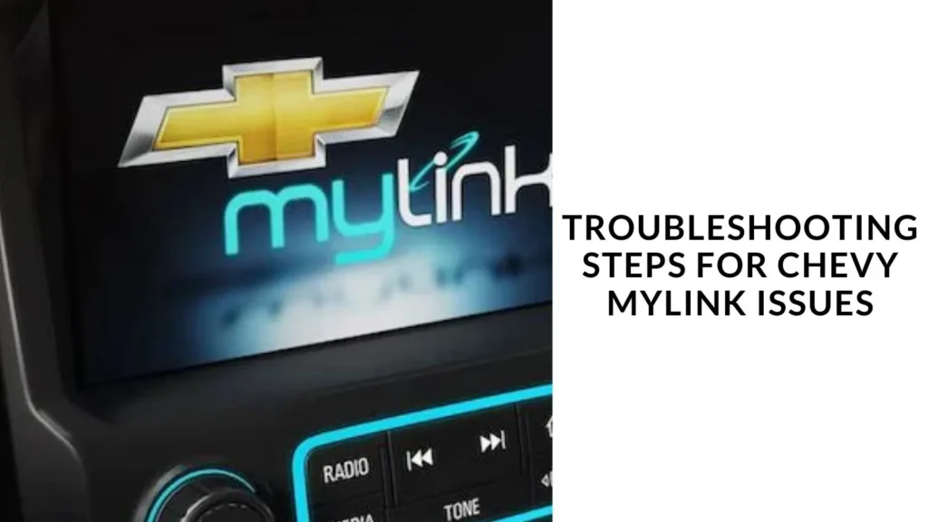 Troubleshooting steps for Chevy MyLink issues