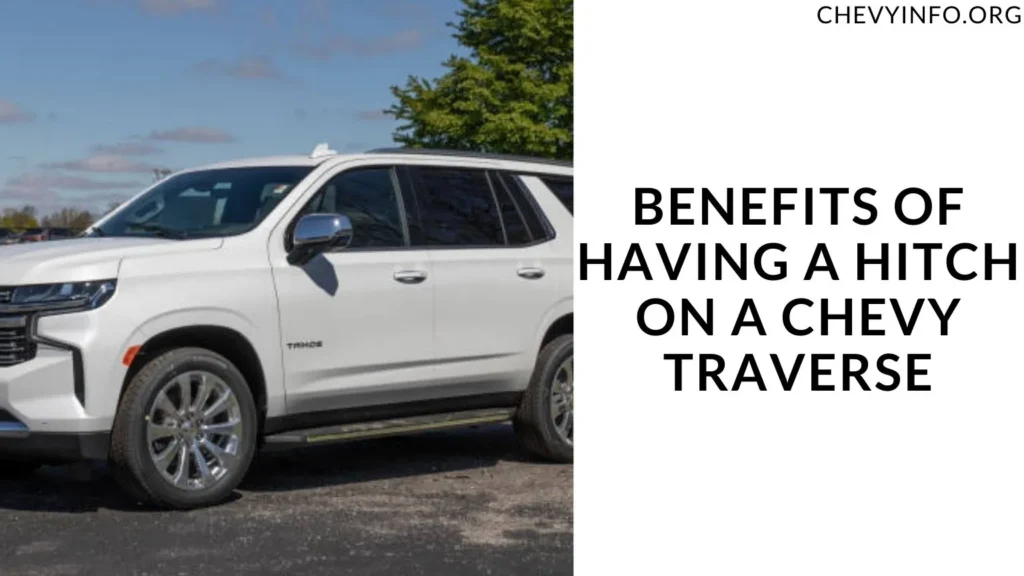 Benefits of Having a Hitch on a Chevy Traverse