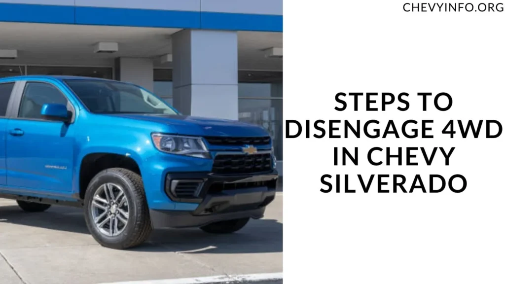 Steps to Disengage 4WD in Chevy Silverado