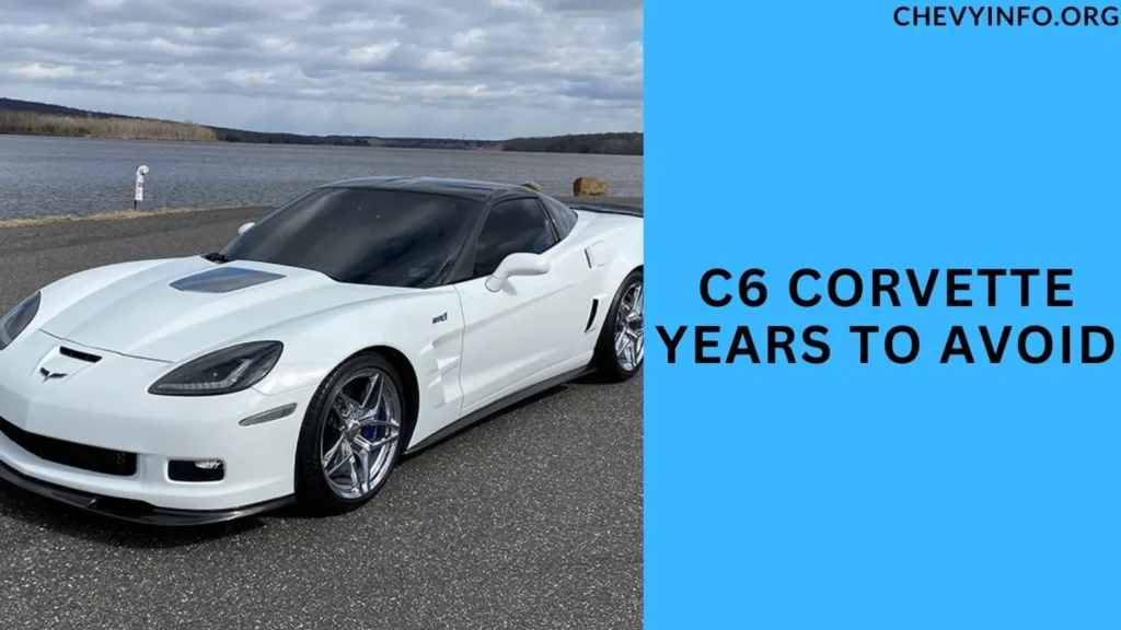 C6 Corvette Years to Avoid