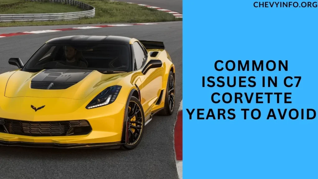 Common Issues in C7 Corvette Years to Avoid