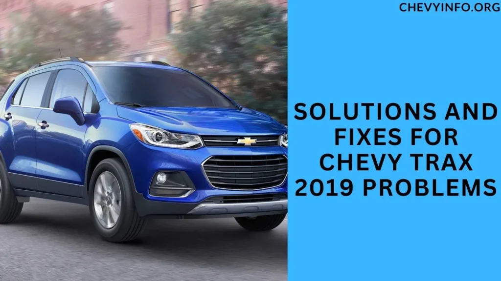 Solutions and Fixes for Chevy Trax 2019 Problems