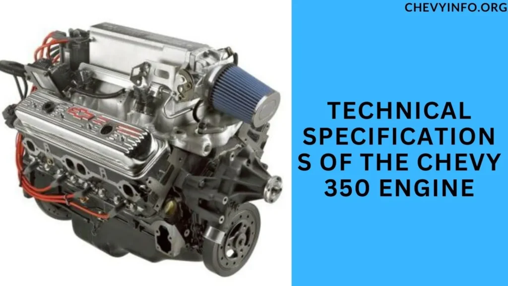 Technical Specifications of the Chevy 350 Engine