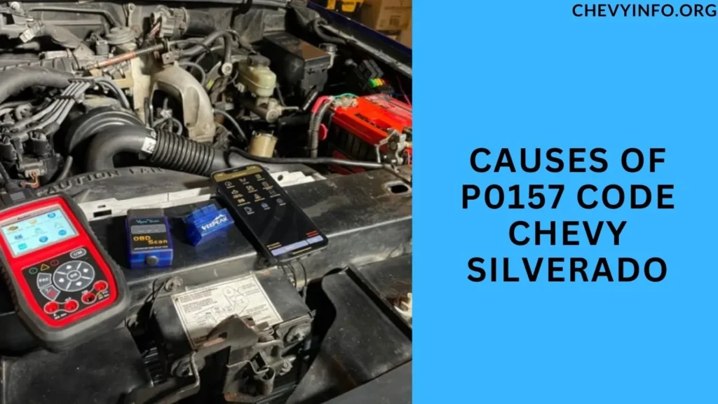 Causes of P0157 Code Chevy Silverado