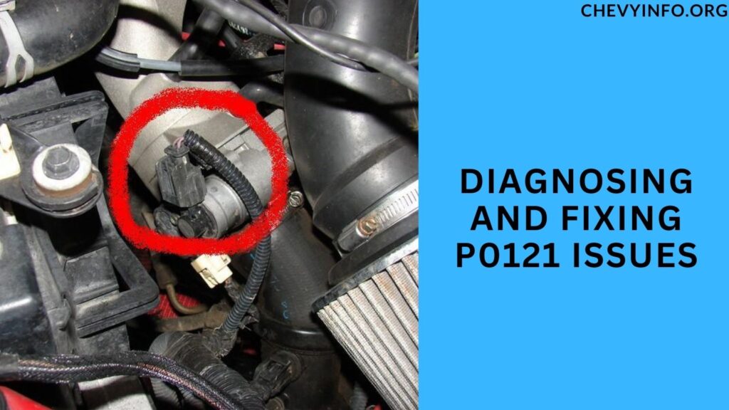 Diagnosing and Fixing P0121 Issues